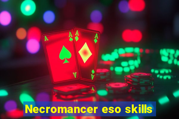 Necromancer eso skills